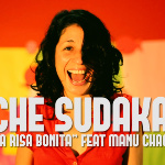 CHE SUDAKA: NEW SINGLE "LA RISA BONITA FEAT. MANU CHAO"