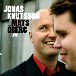 Jonas Knutsson and Mats Öberg: LIVE