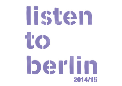PIRANHA ARTS FAMILY NEWS * listen to berlin 14/15 Call for Submissions