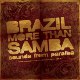 Brazil More Than Samba
