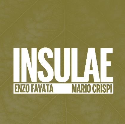 Insulae: Enzo Favata & Mario Crispi