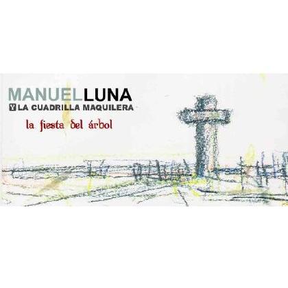 Manuel Luna y la Cuadrilla Maquilera