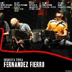 ORQUESTA TIPICA FERNANDEZ FIERRO