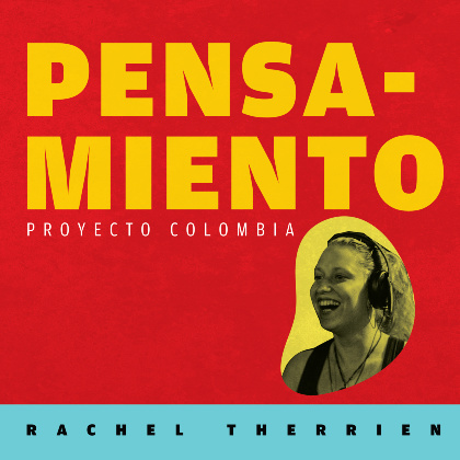Rachel Therrien (Pensamiento - Proyecto Colombia)