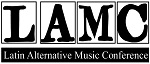 LAMC - Latin Alternative Music Conference