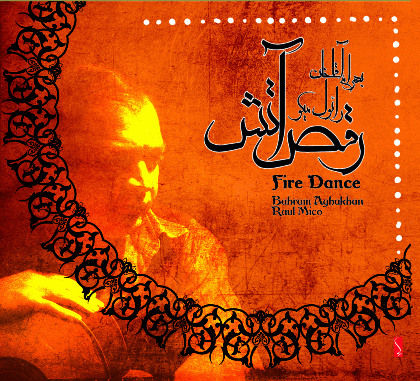 Fire Dance - Bahram Aghakhan