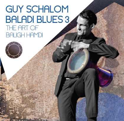 Guy Schalom: Baladi blues 3 - Baladi Blues Ensemble