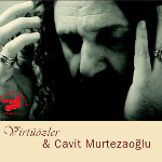 Cavit Murtezaoglu & Virtuosos