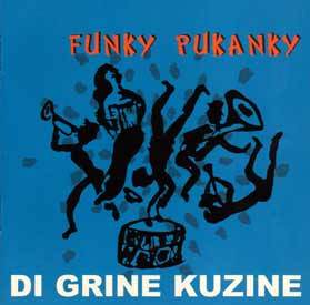 Funky Pukanky - DI GRINE KUZINE