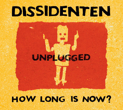 How Long Is Now? - Dissidenten