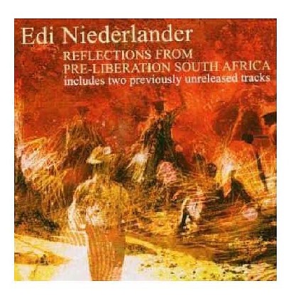 Pre-Liberation Songs from South Africa - Edi Niederlander