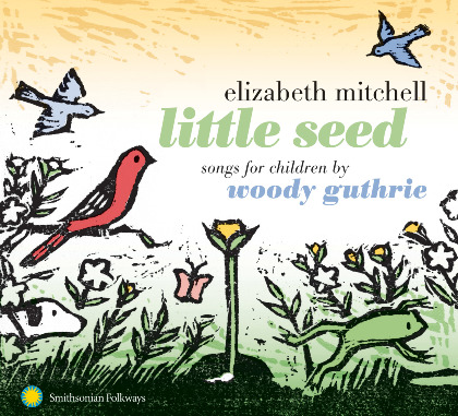 Little Seed: Songs for Children by Woody Guthrie - Elizabeth Mitchell