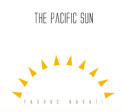 The Pacific Sun - Farhad Harati