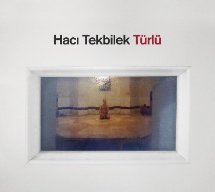 Türlü - Haci Tekbilek