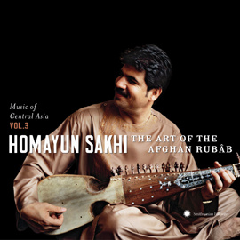 Music of Central Asia Vol. 3: Homayun Sakhi: The Art of the Afghan Rubâb - Homayun Sakhi