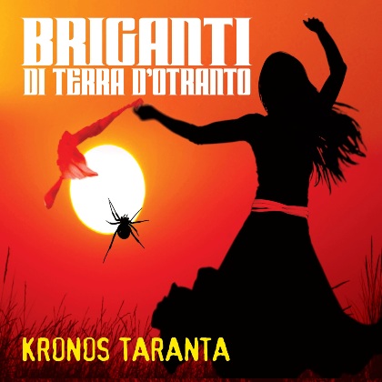 Kronos Taranta - I Briganti di Terra d'Otranto