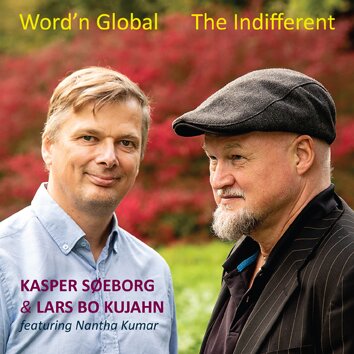 "The Indifferent" - Kasper Søeborg & Lars Bo Kujahn "Word´n Global"