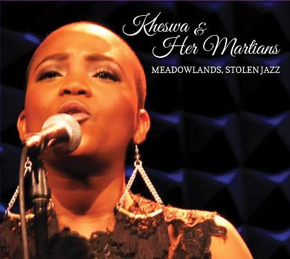 Meadowlands, Stolen Jazz - Kheswa & Her Martians (Nonhlanhla Kheswa)