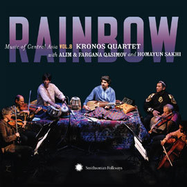 Music of Central Asia Vol. 8: Rainbow - Kronos Quartet with Alim & Fargana Qasimov and Homayun Sakhi 