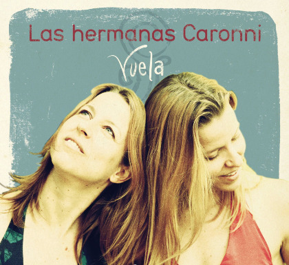 Vuela - LAS HERMANAS CARONNI