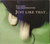 Just Like That - Leroy Young The Grandmaster