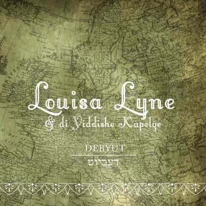 Louisa Lyne & di Yiddishe Kapelye