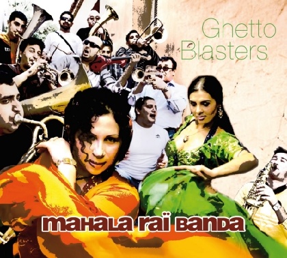 Ghetto Blasters - MAHALA RAI BANDA