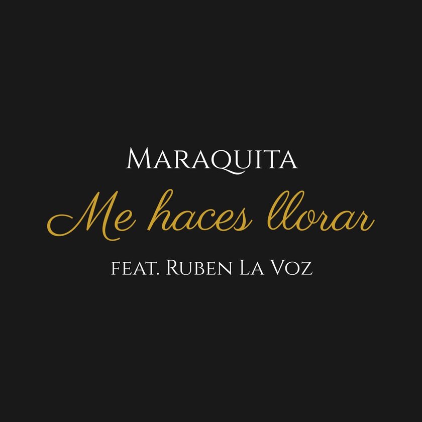 Me haces llorar (feat. Ruben La Voz) - Maraquita