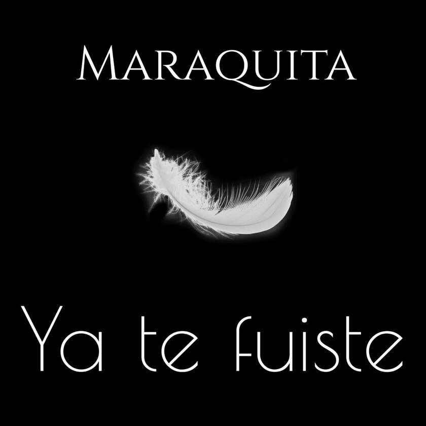 Ya te fuiste - Maraquita