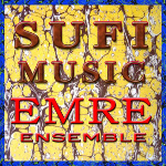 Sufi Music - Emre Ensemble