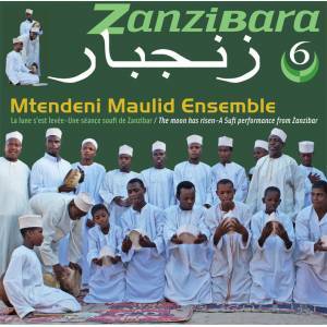 Zanzibara 6: The moon has risen – A Sufi Performance from Zanzibar - Mtendeni Maulid Ensemble