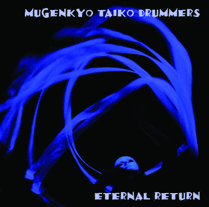 Eternal Return - Mugenkyo Taiko Drummers