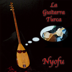 La Guitarra Turca - Nyofu