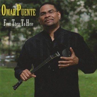 From There to Here - Omar Puente