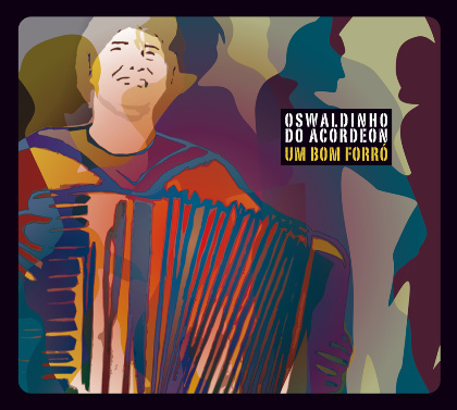 Um Bom Forró - Oswaldinho do Acordeon