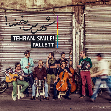 Tehran, Smile! - Pallett