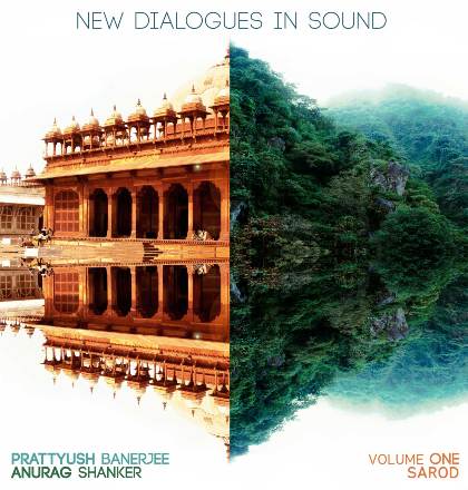 New Dialogues In Sound Vol.1 - Prattyush Banerjee & Anurag Shanker