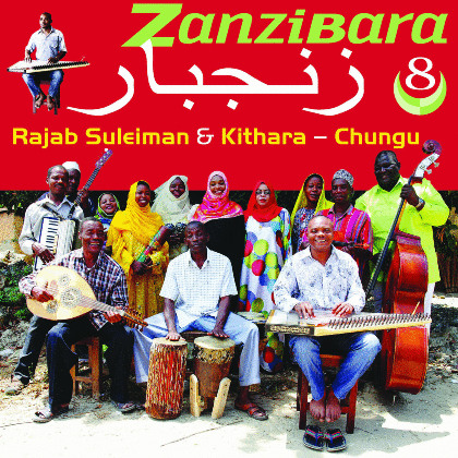 Zanzibara 8 : Chungu - Rajab Suleiman & Kithara