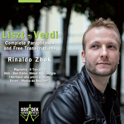 Liszt-Verdi: Complete Paraphrases and Free Transcriptions - Rinaldo Zhok