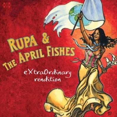 eXtraOrdinary rendition - Rupa & the April Fishes