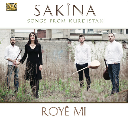 ROYE MI - SONGS FROM KURDISTAN - SAKINA & FRIENDS