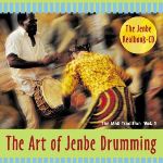 The Art Of Jenbe Drumming - Mali Tradition Vol. 1