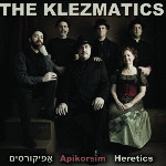 The Klezmatics - Apikorsim/Heretics