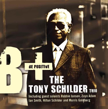 BE POSITIVE - TONY SCHILDER