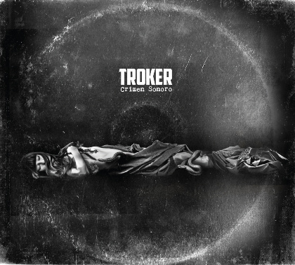 Crimen Sonoro - Troker