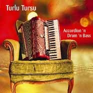 Accordion ' n Drum 'n Bass - Turlu Tursu