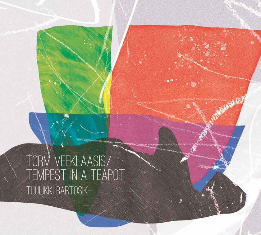 Tempest in a teapot/Torm veeklaasis - Tuulikki Bartosik