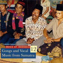 Music of Indonesia, Vol. 12: Gongs and Vocal Music from Sumatra - Various Artists