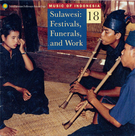 Music of Indonesia, Vol. 18: Sulawesi: Festivals, Funerals and Work - Various Artists