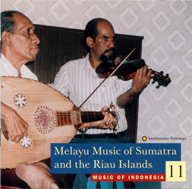 Music of Indonesia, Vol. 11: Melayu Music of Sumatra and the Riau Islands - Various Artists